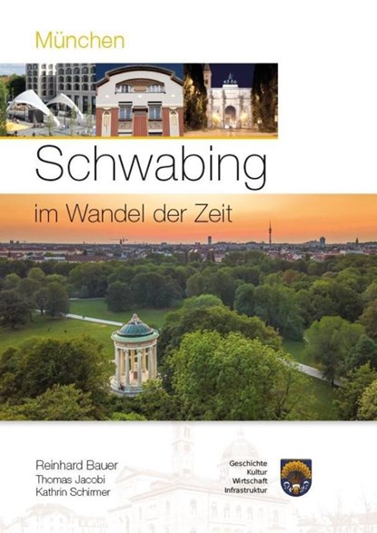 München - Schwabing im Wandel der Zeit, Reinhard Bauer - Gebonden - 9783981934076