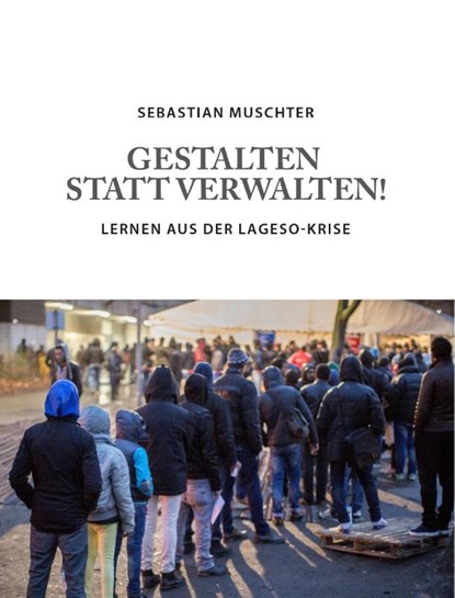 Gestalten statt Verwalten!, Sebastian Muschter - Gebonden - 9783981936810
