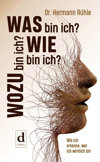 Was bin ich? Wie bin ich? Wozu bin ich?, Hermann Rühle - Paperback - 9783981938340