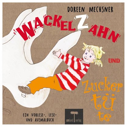 Wackelzahn und Zuckertüte, Doreen Mechsner - Paperback - 9783981958782