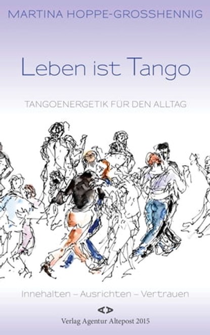 Leben ist Tango, Martina Hoppe-Großhennig - Ebook - 9783982063683