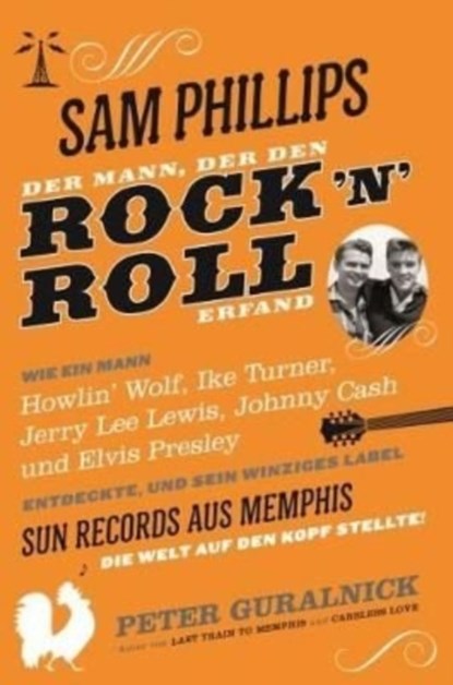 Sam Phillips: Der Mann, Der Den Rock N Roll Erfand, Peter Guralnick - Gebonden - 9783982101606