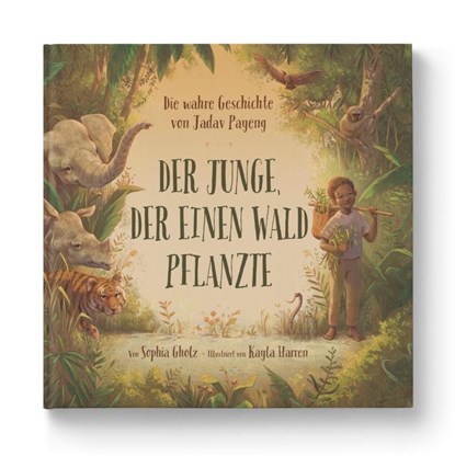 Der Junge, der einen Wald pflanzte, Sophia Gholz - Gebonden - 9783982137995