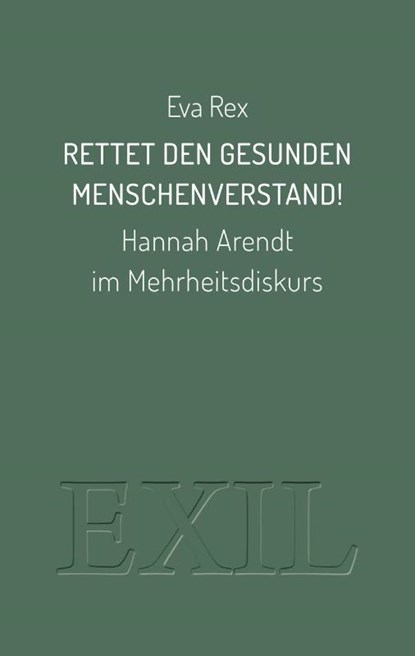 Rettet den gesunden Menschenverstand!, Eva Rex - Paperback - 9783982204925