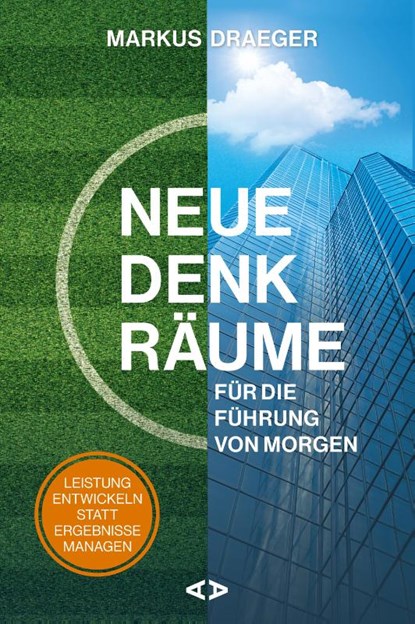 Neue Denkräume für die Führung von morgen, Markus Draeger - Paperback - 9783982242873