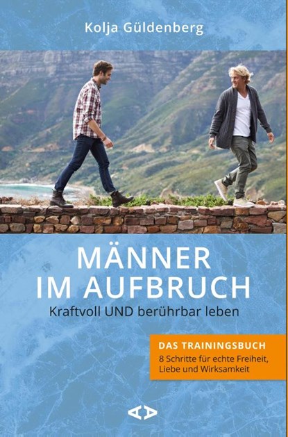 Männer im Aufbruch. Kraftvoll UND berührbar leben, Kolja Güldenberg - Paperback - 9783982242897