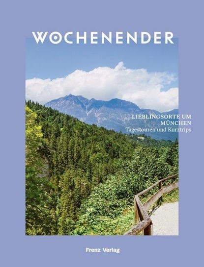 Wochenender: Lieblingsorte um München, Elisabeth Frenz - Paperback - 9783982264639