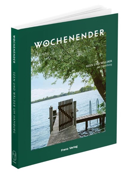 Wochenender: Seen und Wälder um Hamburg, Elisabeth Frenz - Paperback - 9783982264660