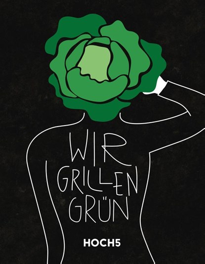WIR GRILLEN GRÜN, Tobias Heyer ; Klaus Breinig - Gebonden - 9783982297804