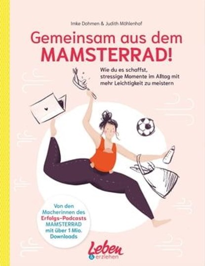 Gemeinsam aus dem Mamsterrad, Imke Dohmen ; Judith Möhlenhof - Ebook - 9783982299211