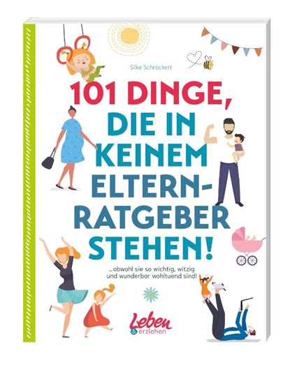 101 Dinge, die in keinem Elternratgeber stehen, Silke Schröckert - Paperback - 9783982299228