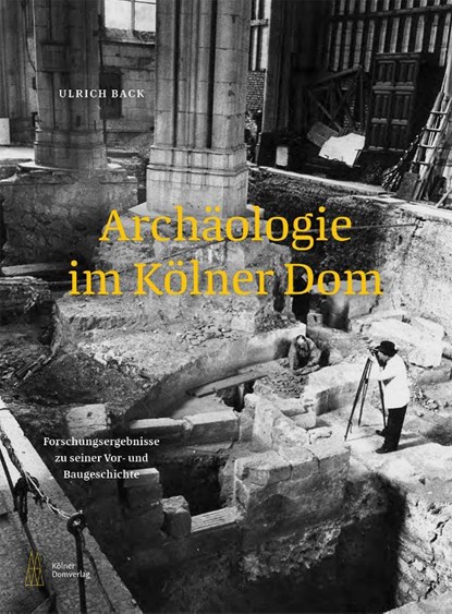 Archäologie im Kölner Dom, Ulrich Back - Gebonden - 9783982358246