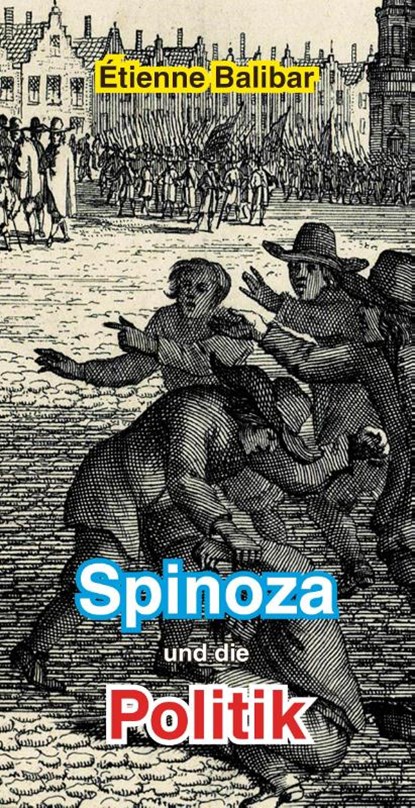 Spinoza und die Politik, Étienne Balibar - Paperback - 9783982410548