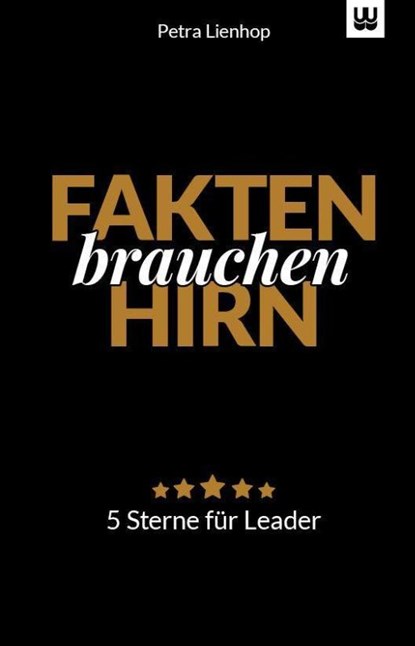 Fakten brauchen Hirn, Petra Lienhop - Gebonden - 9783982418032