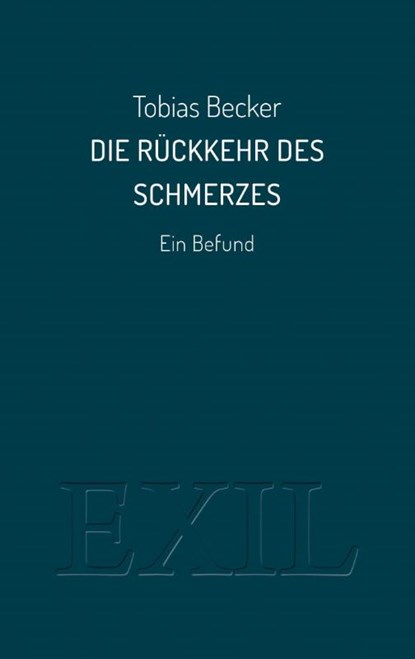 Die Rückkehr des Schmerzes, Tobias Becker - Paperback - 9783982423753