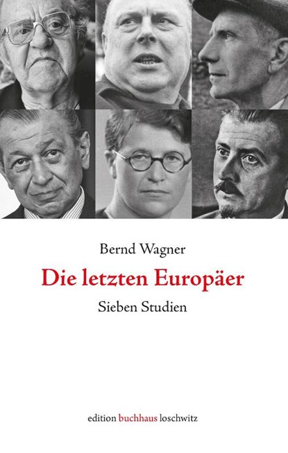 Die letzten Europäer, Bernd Wagner - Gebonden - 9783982556284
