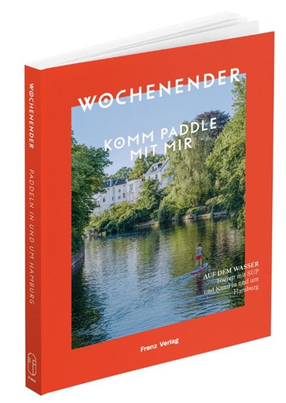 Wochenender: Komm paddle mit mir, Frenz-Stammer Elisabeth - Paperback - 9783982583266