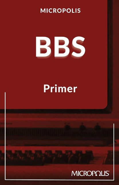 Micropolis BBS Primer, Micropolis Handbooks - Paperback - 9783982616612