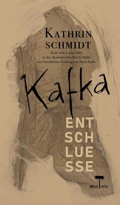 Kafka - Entschluesse, Kathrin Schmidt - Paperback - 9783982736723