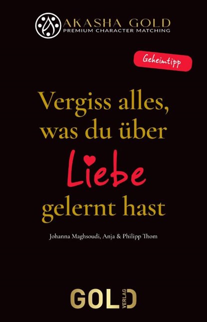 Vergiss alles, was du über Liebe gelernt hast, Johanna Maghsoudi ; Anja Thom ; Philipp Thom - Gebonden - 9783982740348