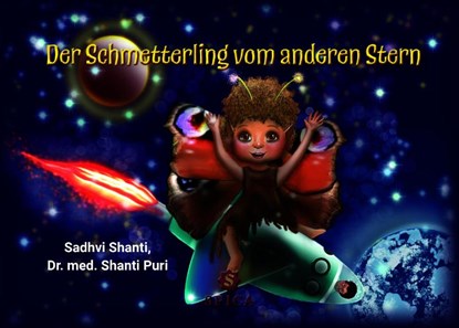 Der Schmetterling vom anderen Stern, Shanti Puri - Gebonden - 9783985032006