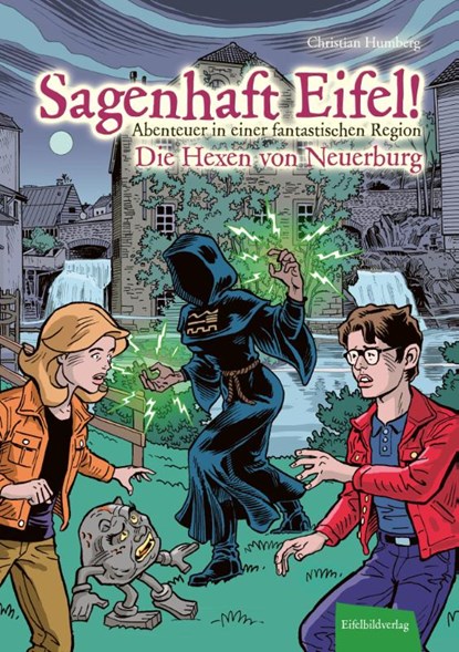 Sagenhaft Eifel! - Abenteuer in einer fantastischen Region, Christian Humberg - Gebonden - 9783985080588