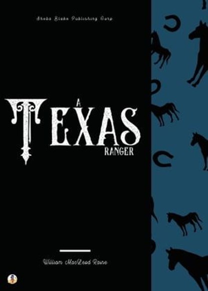 A Texas Ranger, William MacLeod Raine ; Sheba Blake - Ebook - 9783985100811