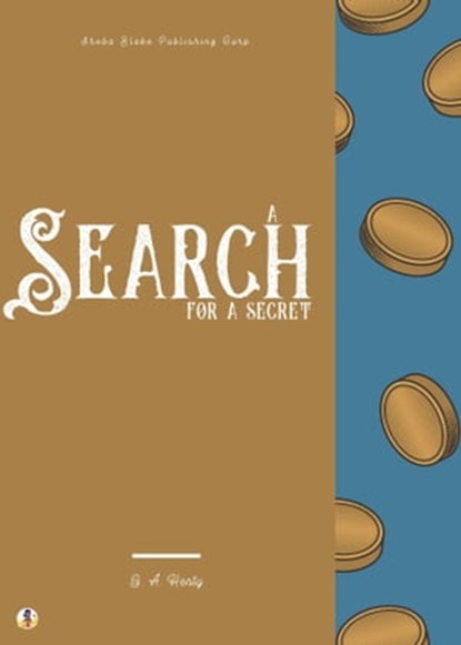 A Search For A Secret, G. A. Henty ; Sheba Blake - Ebook - 9783985101023