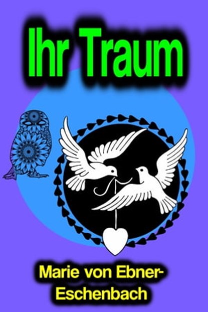 Ihr Traum, Marie von Ebner-Eschenbach - Ebook - 9783985104765