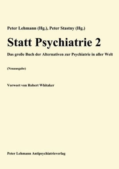 Statt Psychiatrie 2, Peter Lehmann (Hg.) ; Peter Stastny (Hg.) - Ebook - 9783985104833