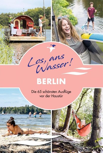 Los, ans Wasser! Berlin, Cindy Ruch - Paperback - 9783985131150