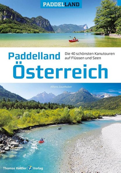 Paddelland Österreich, Alfons Zaunhuber - Gebonden - 9783985131235