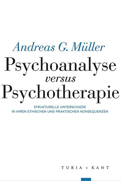 Psychoanalyse versus Psychotherapie, Andreas G. Müller - Paperback - 9783985140824