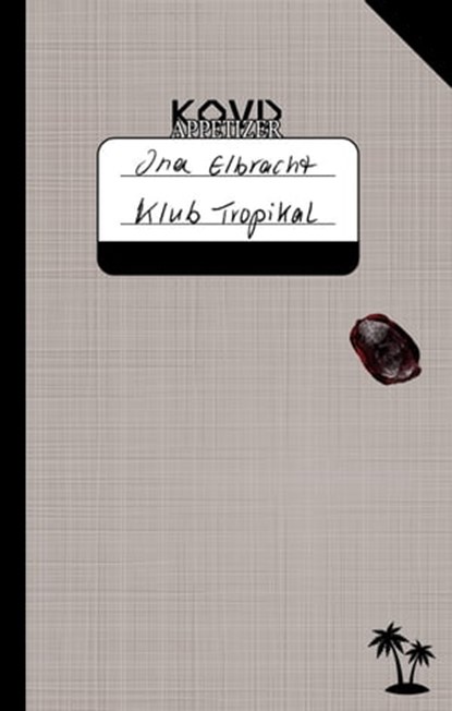 Klub Tropikal, Ina Elbracht - Ebook - 9783985220373