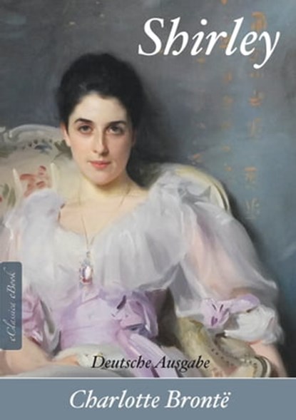 Shirley (Deutsche Ausgabe), Charlotte Brontë - Ebook - 9783985226405
