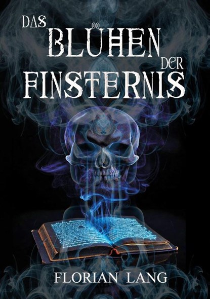 Das Blühen der Finsternis, Florian Lang - Paperback - 9783985280612