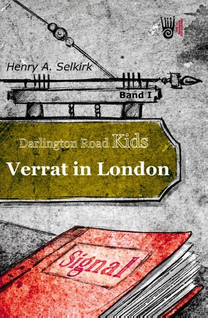 Verrat in London - Darlington Road Kids, Band 1, Henry A. Selkirk - Paperback - 9783985301157