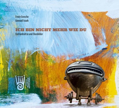 Ich bin nicht mehr wie du, Erwin Grosche - Gebonden - 9783985301607