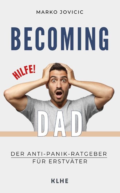 Becoming Dad: Der Anti-Panik Ratgeber für Erstväter, Jovicic Marko - Paperback - 9783985381388