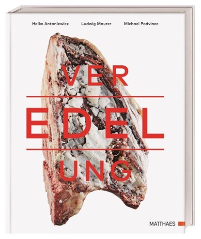 Veredelung, Heiko Antoniewicz ; Ludwig Maurer ; Michael Podvinec - Gebonden - 9783985410330