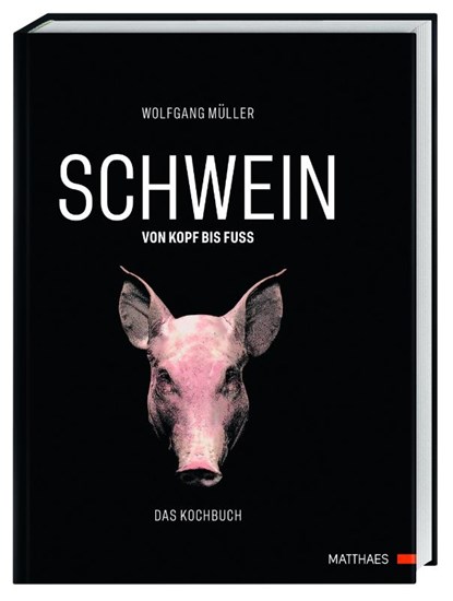 SCHWEIN: von Kopf bis Fuß, Wolfgang Müller - Gebonden - 9783985410378