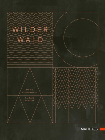 Wilder Wald, Heiko Antoniewicz ; Ludwig Maurer - Gebonden - 9783985410460