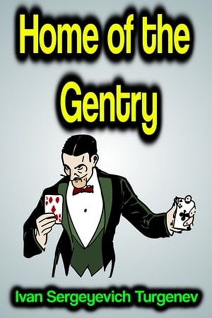Home of the Gentry, Ivan Sergeyevich Turgenev - Ebook - 9783985512751