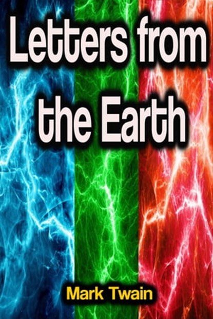 Letters from the Earth, Mark Twain - Ebook - 9783985518616