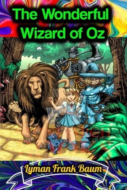 The Wonderful Wizard of Oz - Lyman Frank Baum, Lyman Frank Baum - Ebook - 9783985519613
