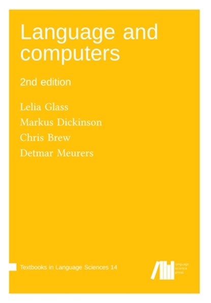 Language and computers, Markus Dickinson ; Lelia Glass ; Chris Brew ; Detmar Meurers - Paperback - 9783985541096