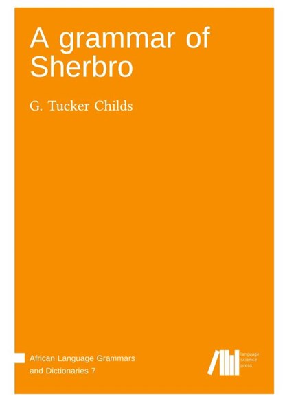 A grammar of Sherbro, G. Tucker Childs - Gebonden - 9783985541331