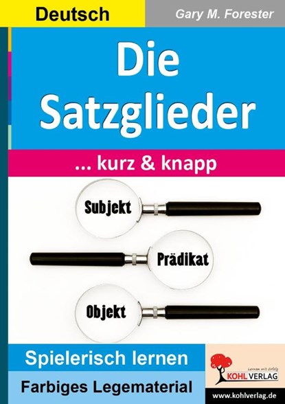 Die Satzglieder ... kurz und knapp, Gary M. Forester - Paperback - 9783985588527