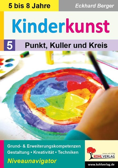 Kinderkunst / Band 5: Punkt, Kuller & Kreis, Eckhard Berger - Paperback - 9783985588688