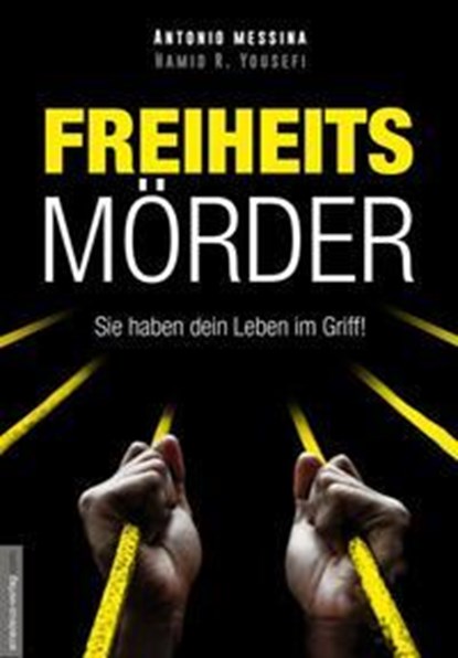 Freiheitsmörder, Antonio Messina ; Matthias Langenbahn ; Ulrich Warnke ; Hans-Georg Koch - Paperback - 9783985620098